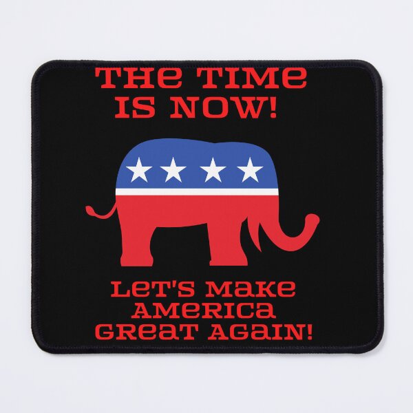 Item preview, The Time is Now! Let's Make America Great Again! - Elephant designed and sold by ElLocoMus.