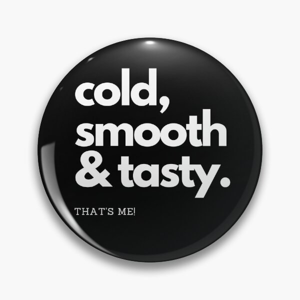 Item preview, Cold, Smooth & Tasty! That's me! designed and sold by koenzie.