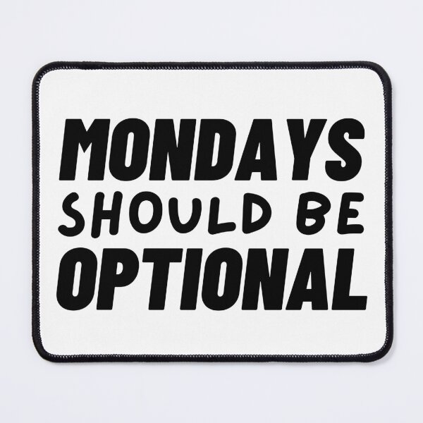 Item preview, Mondays Should Be Optional - Aesthetic Text-based Design designed and sold by UniqqFactory.