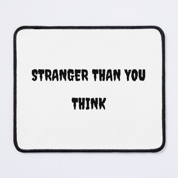 Item preview, Stranger Than You Think (Cool Black Desing) designed and sold by BRAZILCOOLSHIRT.