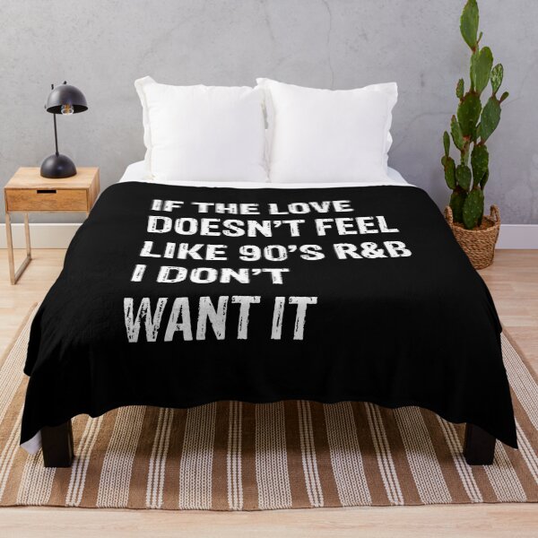Item preview, If The Love Doesn't Feel Like 90's R&B I Don't Want it designed and sold by LADistrictGarb.