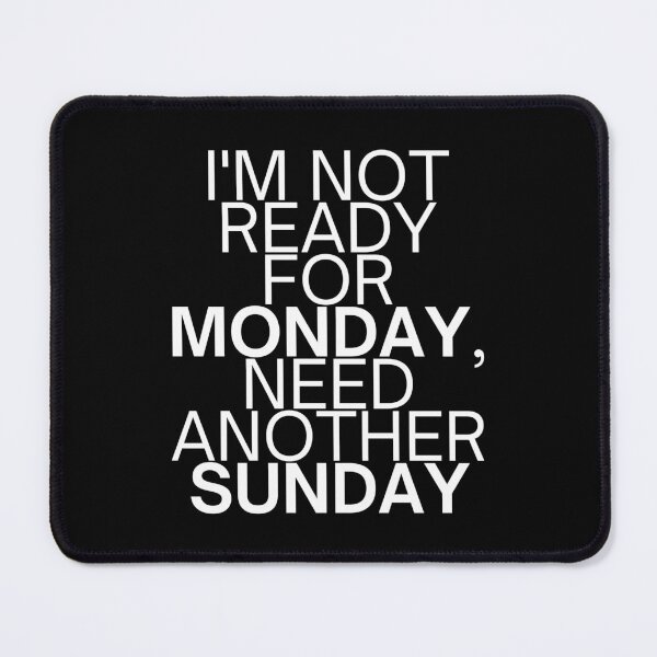 Item preview, Mondays Should Be Optional (BLACK) -  Not Ready for Monday designed and sold by UniqqFactory.