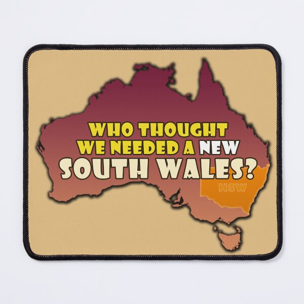 Item preview, Who Thought We Needed A New South Wales? designed and sold by Fanarchist.
