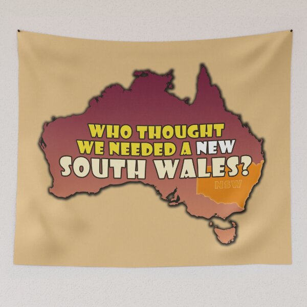 Item preview, Who Thought We Needed A New South Wales? designed and sold by Fanarchist.