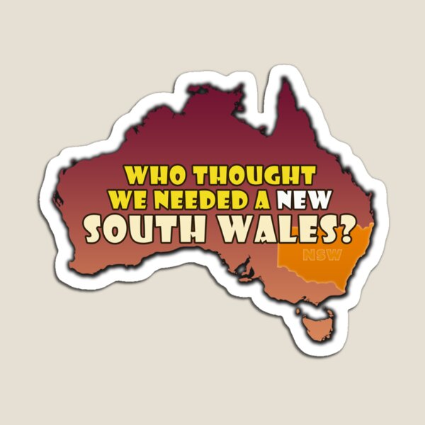 Item preview, Who Thought We Needed A New South Wales? designed and sold by Fanarchist.