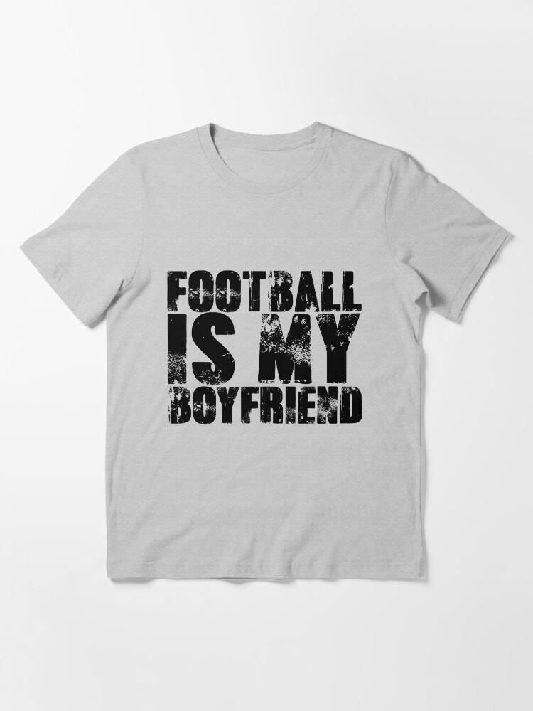 Football is sales my boyfriend shirt