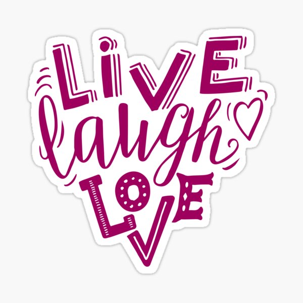 Live Laugh Love Sticker For Sale By Snowlynx Redbubble