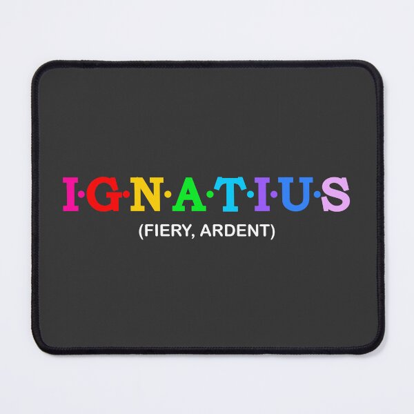 Item preview, Ignatius  - Fiery, Ardent. designed and sold by Koolstudio.