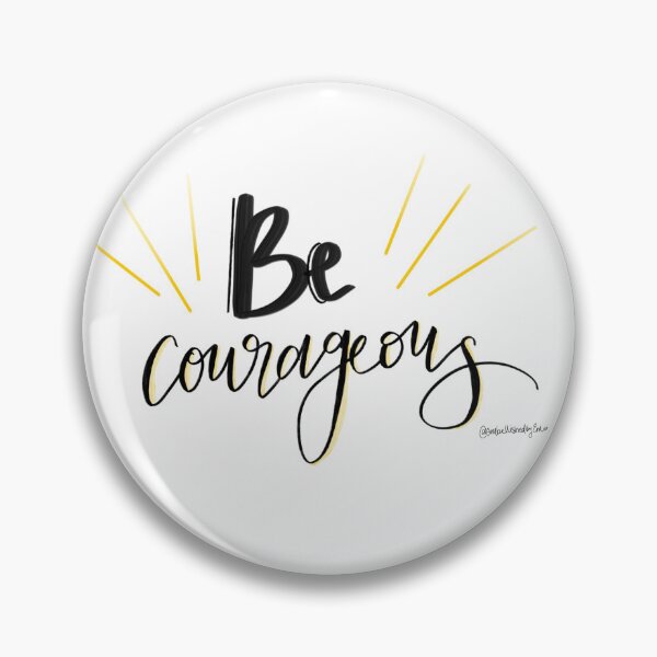 Item preview, Be Courageous  designed and sold by EmmaNalem.