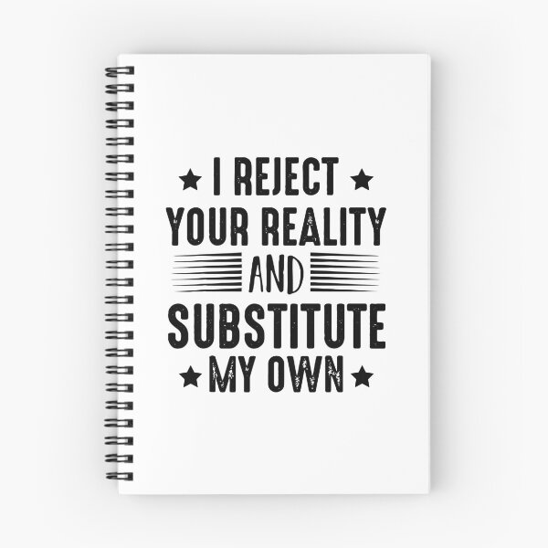 Item preview, I Reject Your Reality And Substitute My Own designed and sold by Nepaz-Designs.