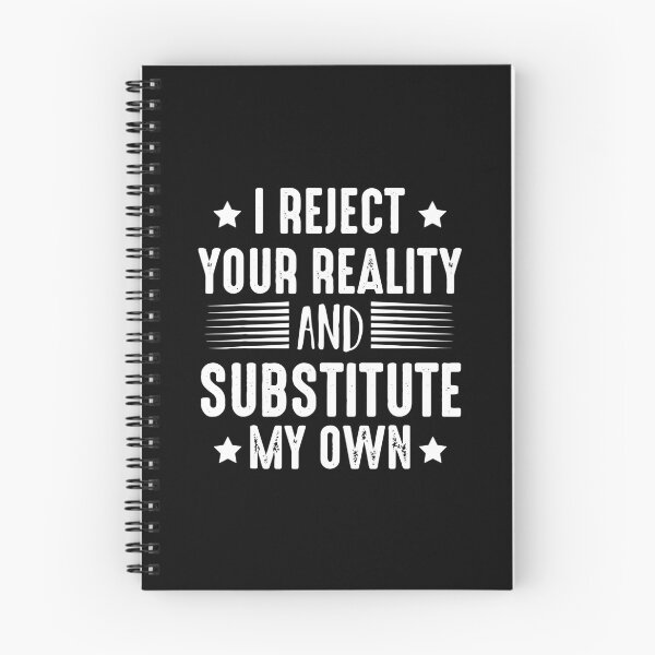 Item preview, I Reject Your Reality And Substitute My Own designed and sold by Nepaz-Designs.
