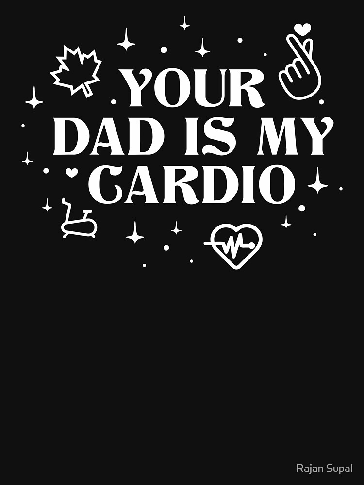 Your Mom Is My Cardio Shirt, Father's Day Dad Gift, Gym Dad Gifts