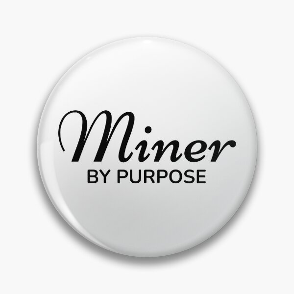 Artikelvorschau, Miner nach Zweck entworfen und verkauft von TrulyRested.