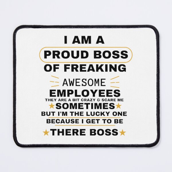 Item preview, I Am A Proud Boss Of Freaking Awesome Employees Funny Workplace Foreman Employee designed and sold by niamatollah ⭐⭐⭐⭐⭐(2,5k+).
