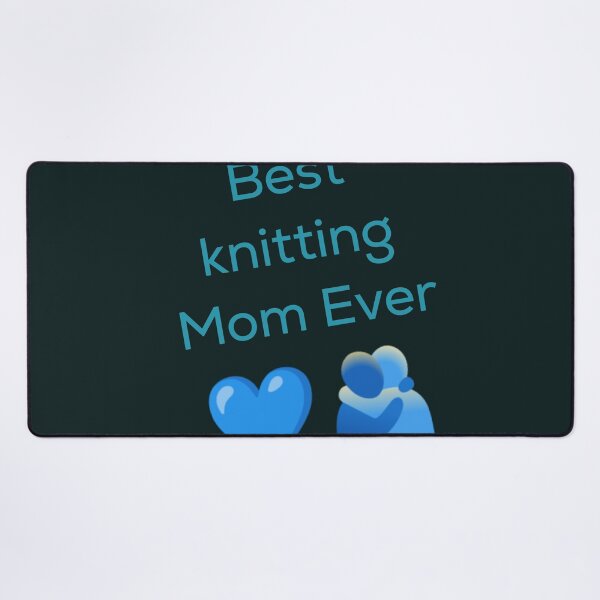 Item preview, Best knitting Mom Ever , Knitting, The best mother, loves his mother, embrace, embraces his mother, blue heart designed and sold by AlA2 3MER.