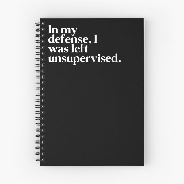 Item preview, In my defense, I was left unsupervised. designed and sold by FIIIRE.