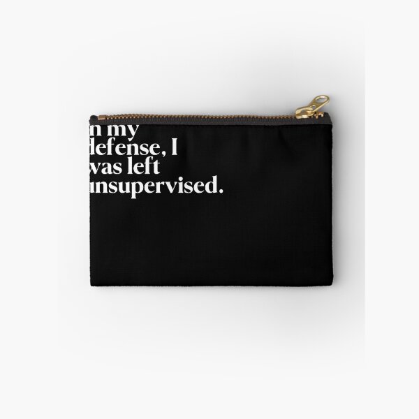 Item preview, In my defense, I was left unsupervised. designed and sold by FIIIRE.