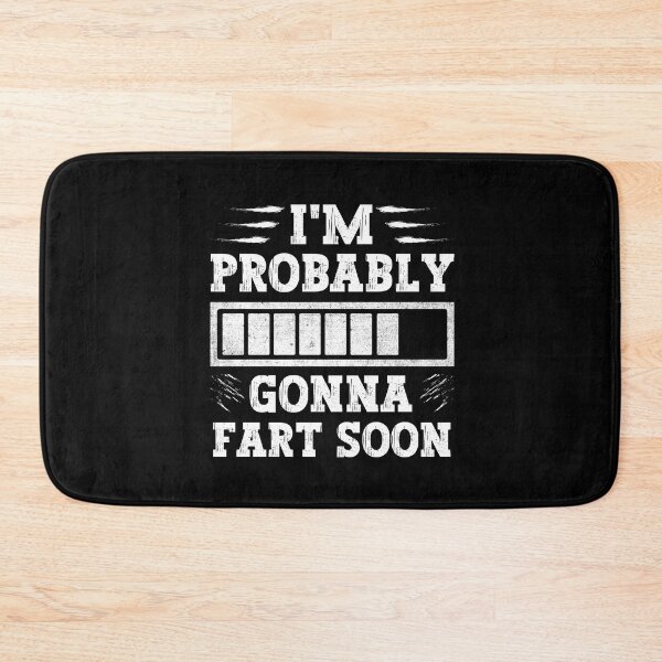 Item preview, I'm probably gonna fart soon designed and sold by FurioInc.