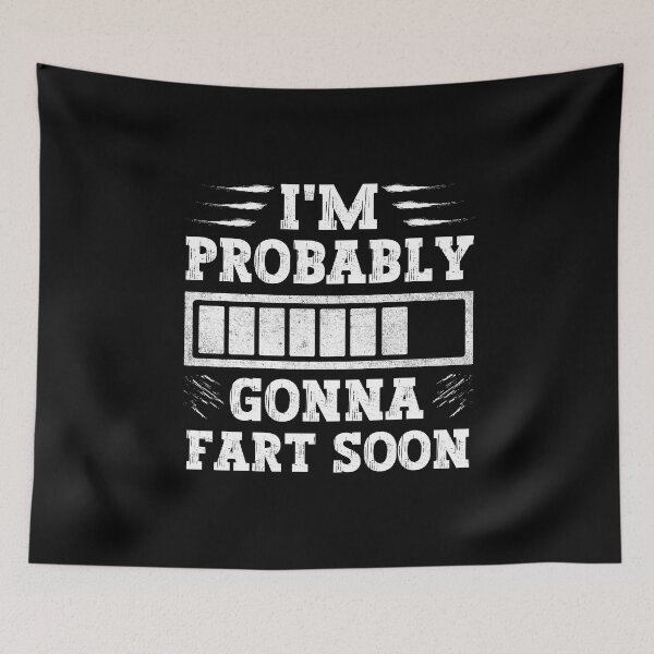 Item preview, I'm probably gonna fart soon designed and sold by FurioInc.