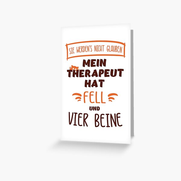 "Mein Therapeut hat Fell und vier Beine. Katzen. Lustige Sprüche für