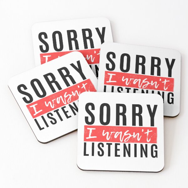 Item preview, Sorry I Wasnt Listening designed and sold by Merigold.