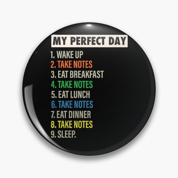 Item preview, My Perfect Day is when I TAKE NOTES Funny Cool Taking notes Lovers Gift designed and sold by Mannoucha ⭐⭐⭐⭐⭐ ( 1,978 reviews ).