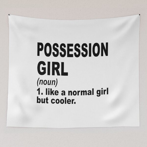 Item preview, Possession girl Definition,Possession Girl Like A Normal Girl But Cooler designed and sold by Dogs Geeky⭐⭐⭐⭐⭐.