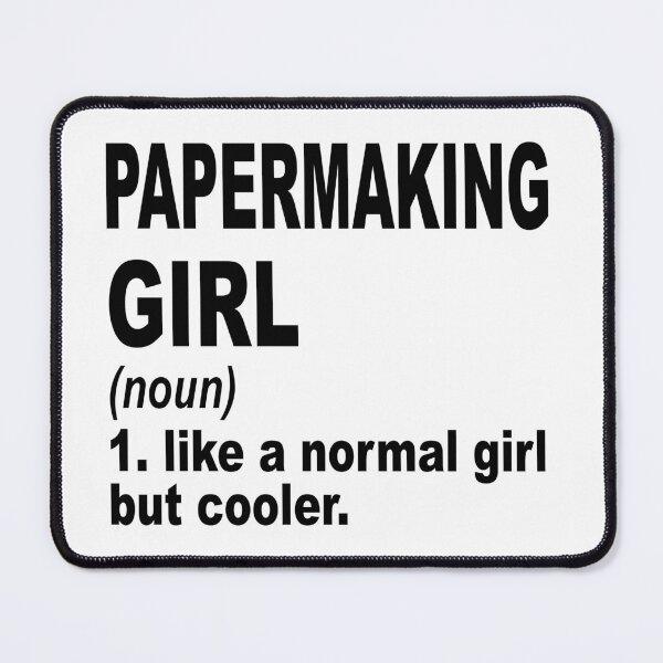Item preview, Papermaking Girl Like A Normal Girl But Cooler,Papermaking Lovers Gift designed and sold by Dogs Geeky⭐⭐⭐⭐⭐.