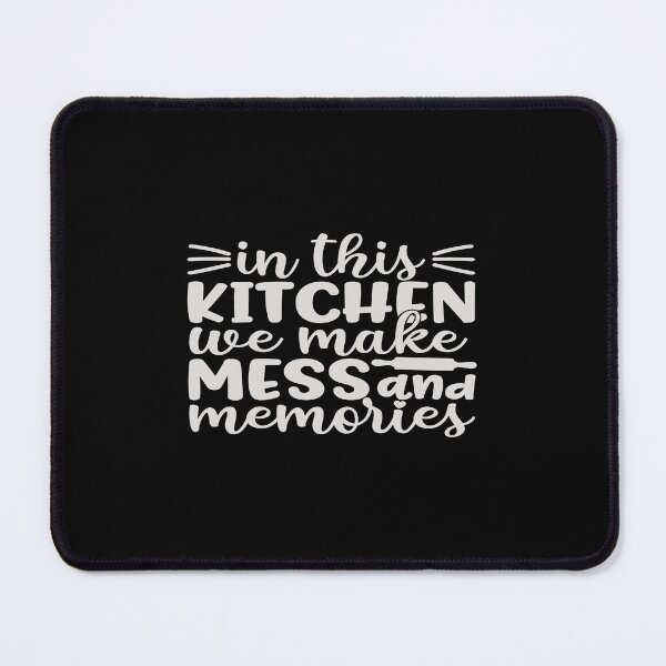 Item preview, In this kitchen we make mess and memories designed and sold by phassystore.
