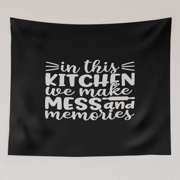 Item preview, In this kitchen we make mess and memories designed and sold by phassystore.