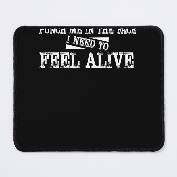 Item preview, Punch me in the face i need to feel alive designed and sold by ferraudionne.