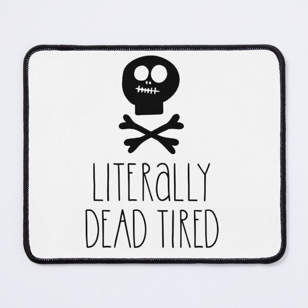Item preview, literally dead tired designed and sold by sweetanndspooky.