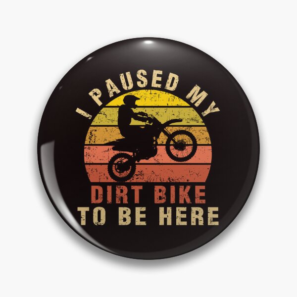 Item preview, I Paused My Dirt Bike To Be Here Motorcycle Riders Men Gift designed and sold by Buyeseoshop.
