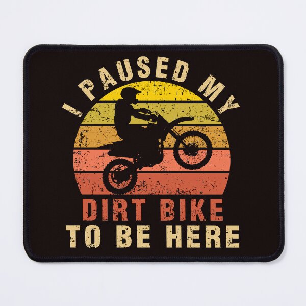 Item preview, I Paused My Dirt Bike To Be Here Motorcycle Riders Men Gift designed and sold by Buyeseoshop.