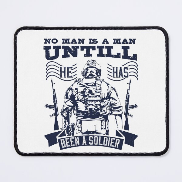 Item preview, No Man is A Man Until He Has Been A Soldier designed and sold by teamph.