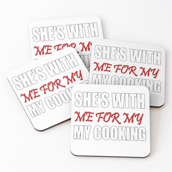 Item preview, She's With Me For My Cooking designed and sold by Han Zo.