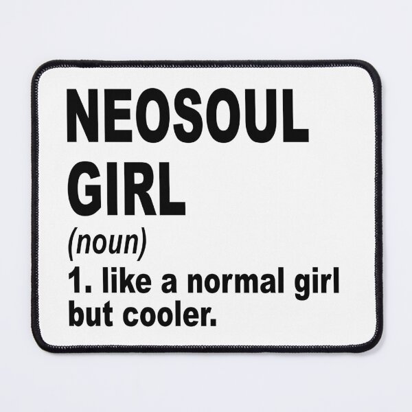 Item preview, Neosoul girl like a normal girl but cooler, Neosoul Girl, Neosoul Mom designed and sold by Dogs Geeky⭐⭐⭐⭐⭐.