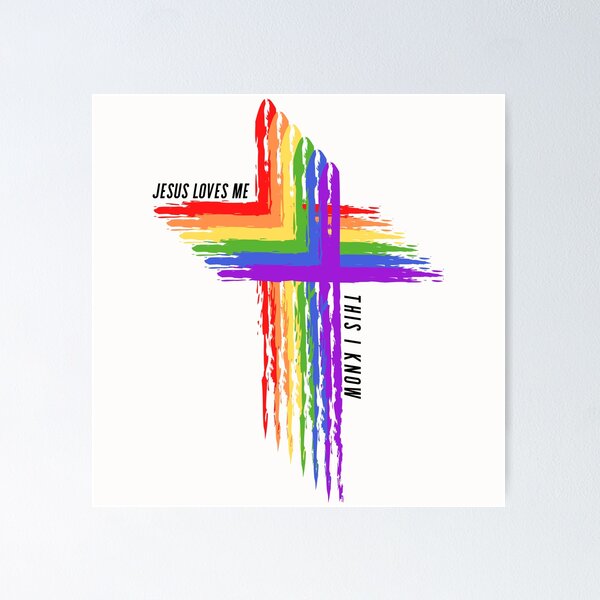 "Jesus Loves Me - LGBTQ Rainbow Cross" Poster for Sale by AWorthyLove ...