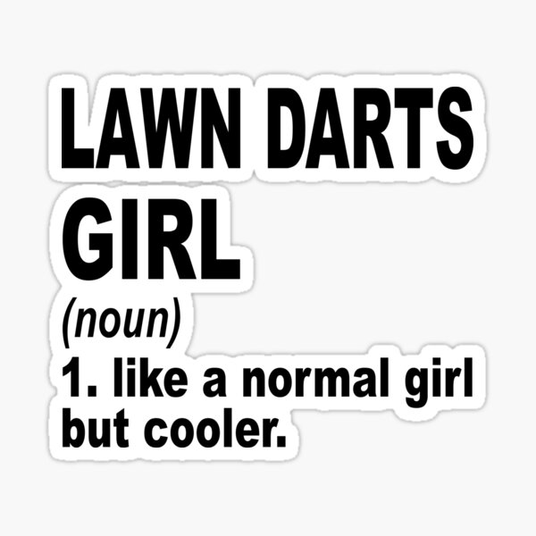 "Lawn Darts girl like a normal girl but cooler, Lawn Darts Girl, Lawn