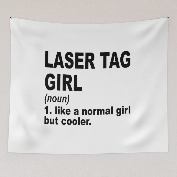 Item preview, Laser tag girl Definition,Laser tag Girl Like A Normal Girl But Cooler designed and sold by Dogs Geeky⭐⭐⭐⭐⭐.
