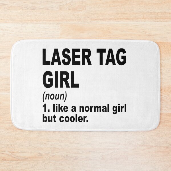 Item preview, Laser tag girl Definition,Laser tag Girl Like A Normal Girl But Cooler designed and sold by Dogs Geeky⭐⭐⭐⭐⭐.