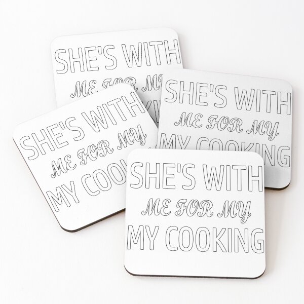 Item preview, She's With Me For My Cooking designed and sold by Han Zo.