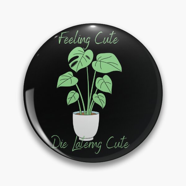 Item preview, Feeling Cute Might Die Later Plant Sticker - Water Resistant - Personalized Gifts - Stickers for Hydroflask - Stickers Laptop designed and sold by Ssimo30.