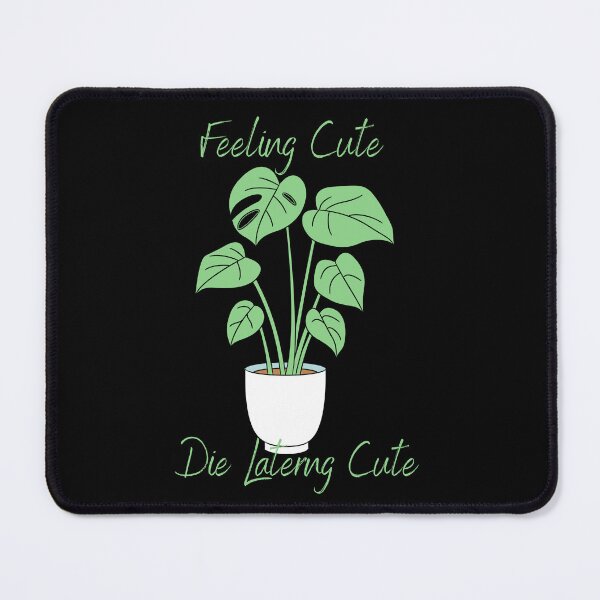 Item preview, Feeling Cute Might Die Later Plant Sticker - Water Resistant - Personalized Gifts - Stickers for Hydroflask - Stickers Laptop designed and sold by Ssimo30.