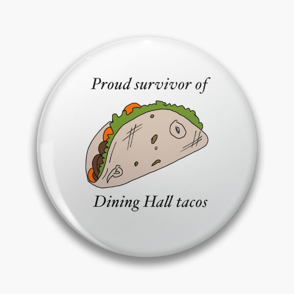 Item preview, Proud Survivor of Dining Hall Tacos art  designed and sold by anthropocynical.