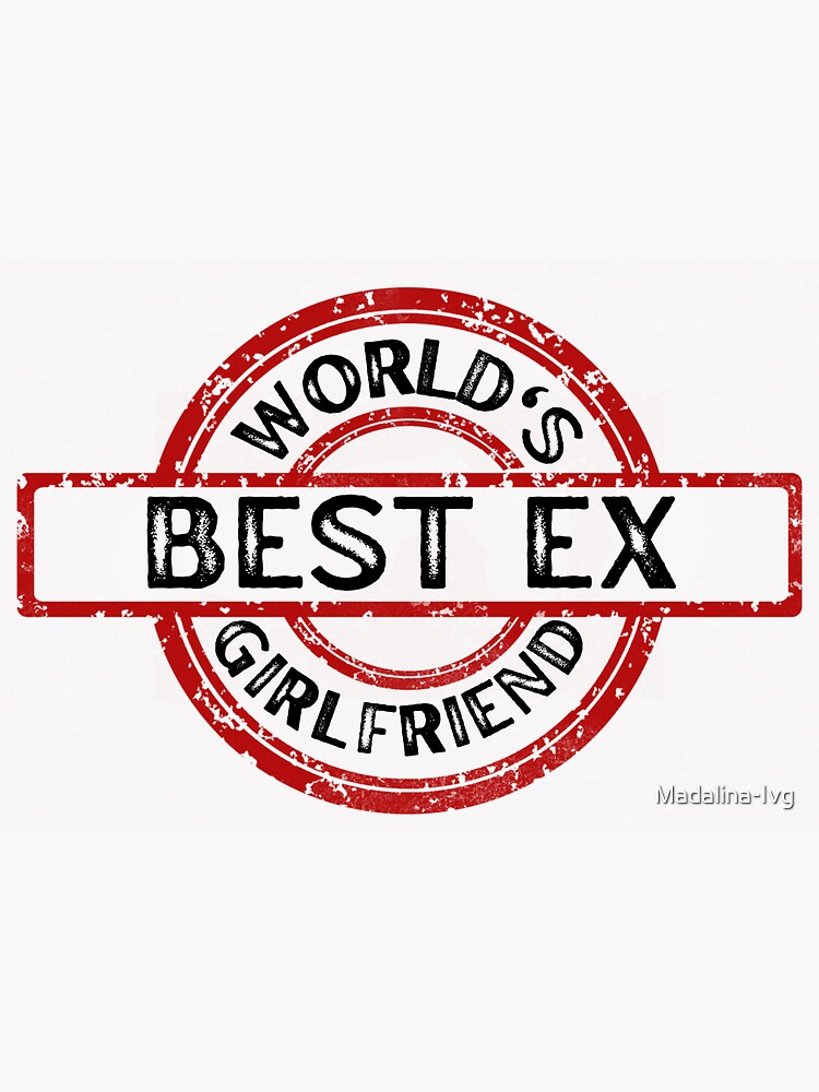 Worlds Best Ex Girlfriend Sticker For Sale By Madalina Ivg Redbubble 5914