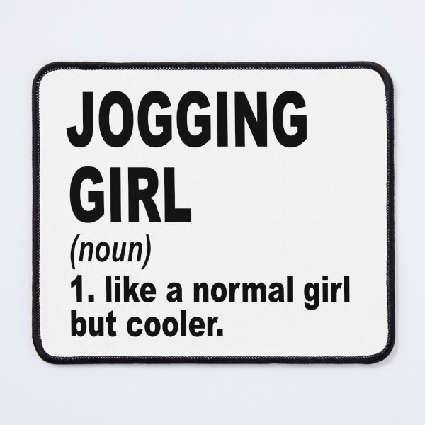 Item preview, Jogging girl Definition,Jogging Girl Like A Normal Girl But Cooler designed and sold by Dogs Geeky⭐⭐⭐⭐⭐.