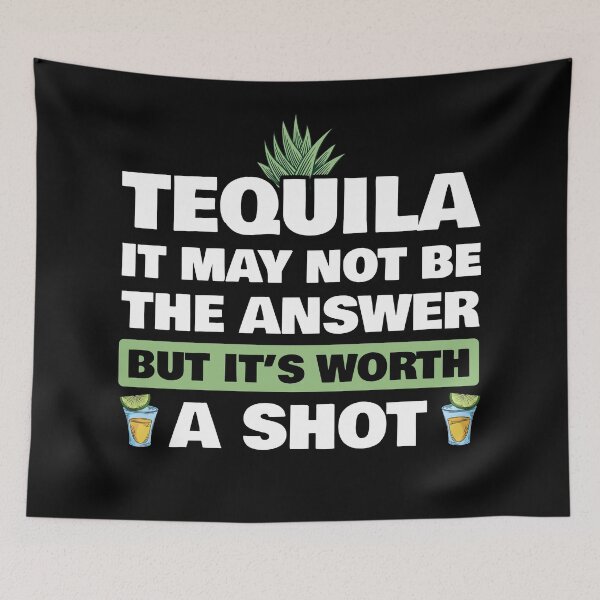 Item preview, Tequila Worth A Shot Funny designed and sold by JackCurtis1991.