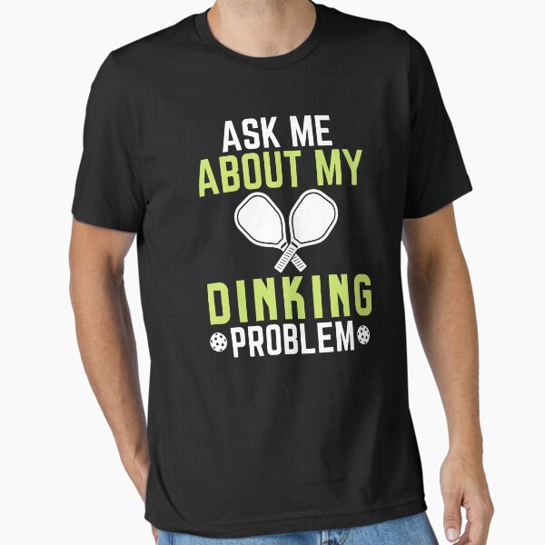 Item preview, Ask Me About My Dinking Problem designed and sold by JoshuaOram.