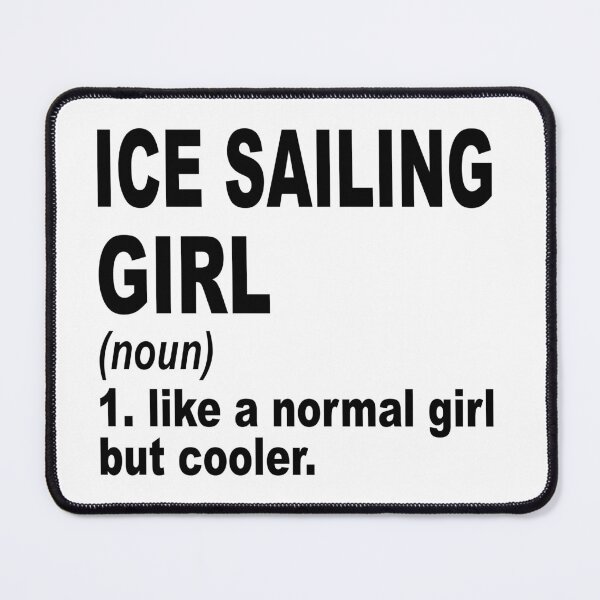 Item preview, Ice sailing girl Definition,Ice sailing Girl Like A Normal Girl But Cooler designed and sold by Dogs Geeky⭐⭐⭐⭐⭐.